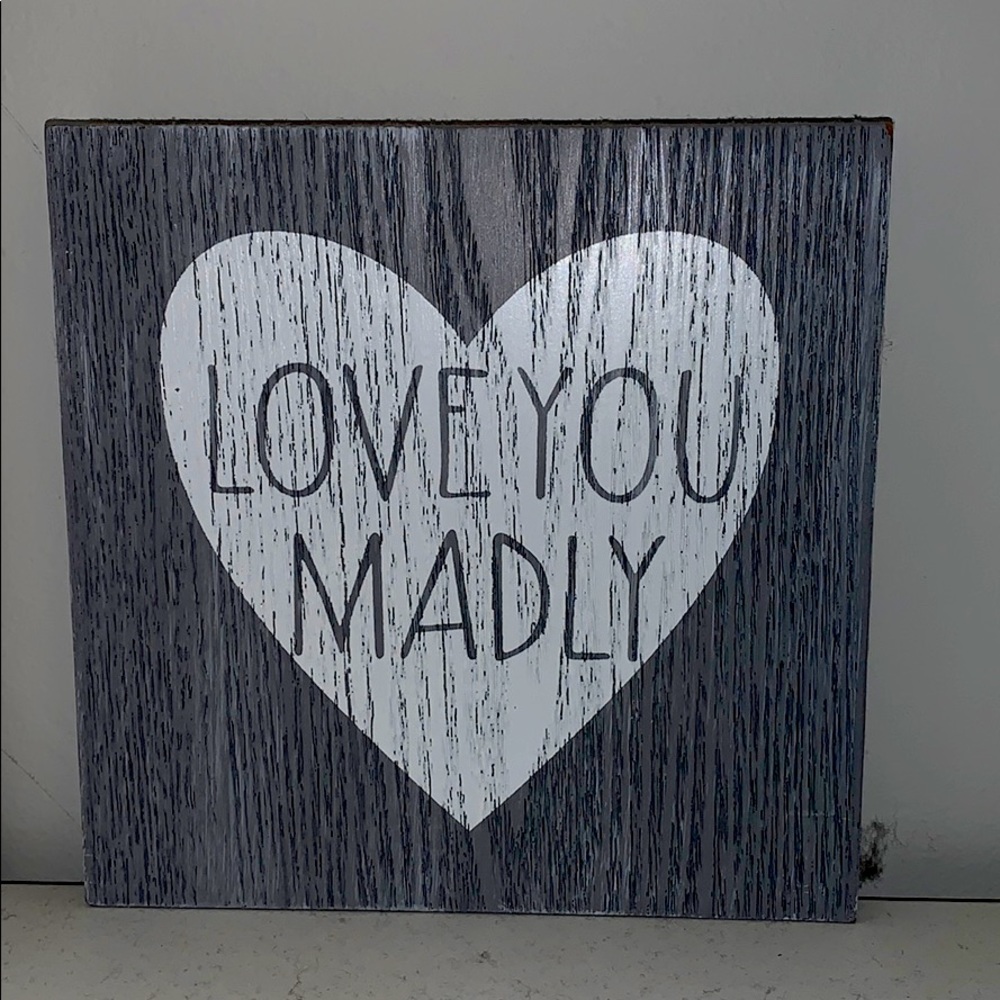 Love you madly sign